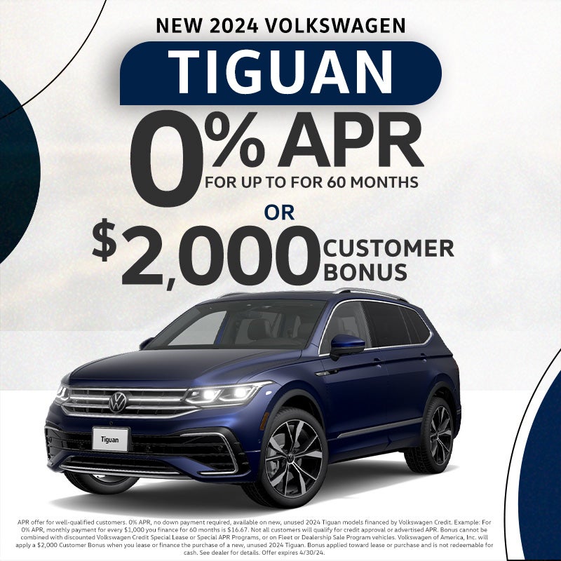2024 Tiguan 0% APR for 60 months OR $2,000 Customer Bonus